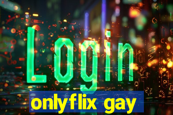 onlyflix gay